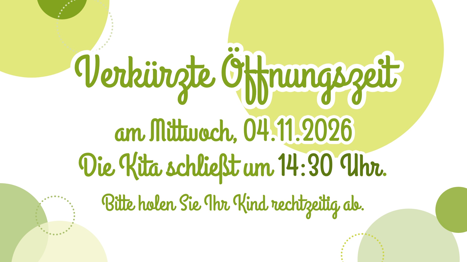 Verkürzte Öffnungszeit